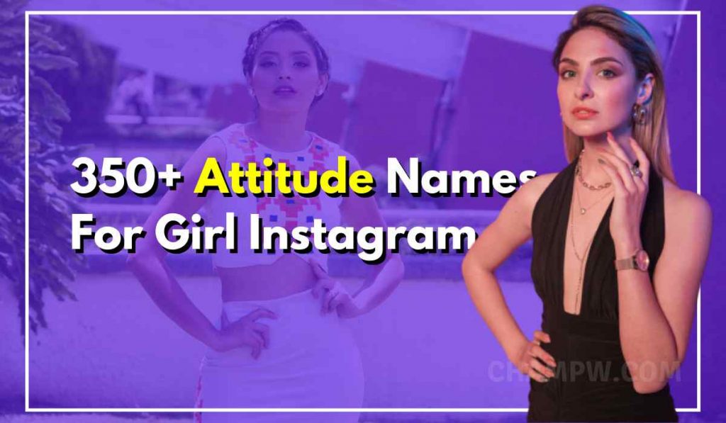 350+ Attitude Names for Instagram For Girl That Are Cute