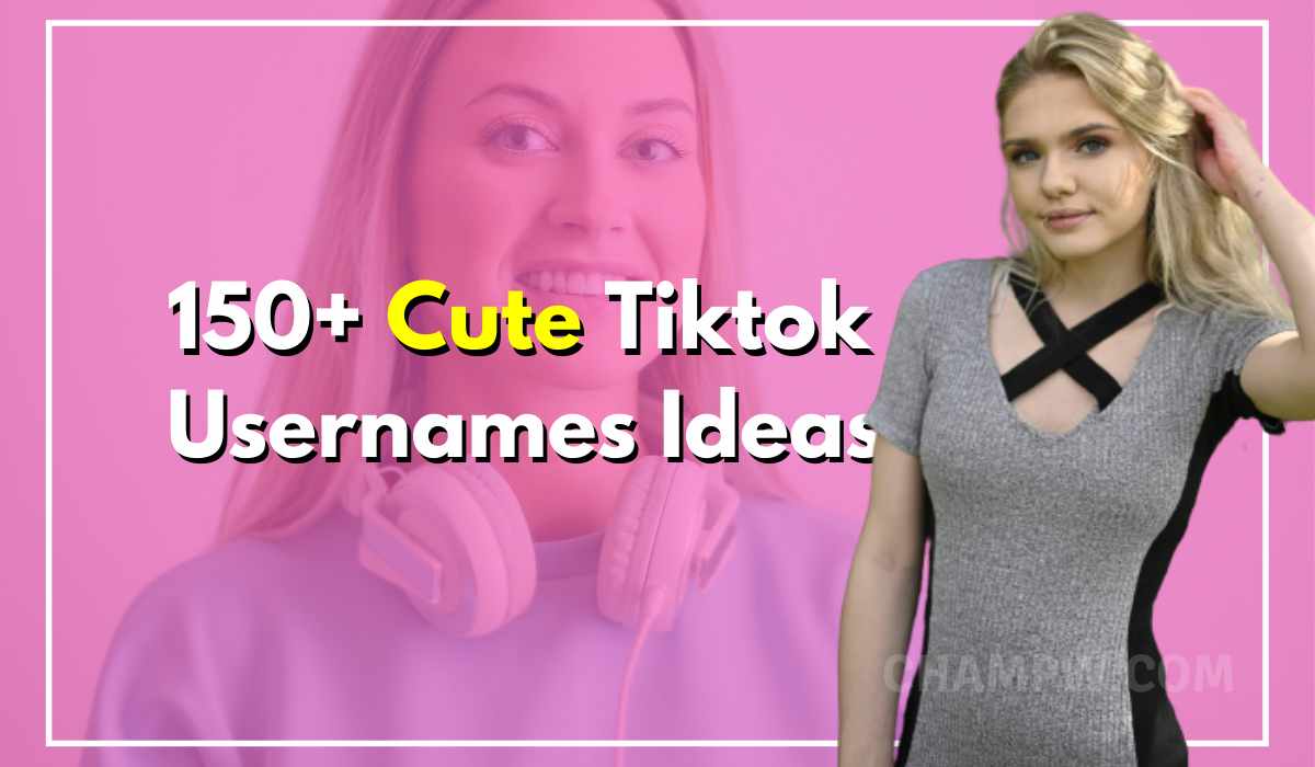150+ Cute Tiktok Usernames
