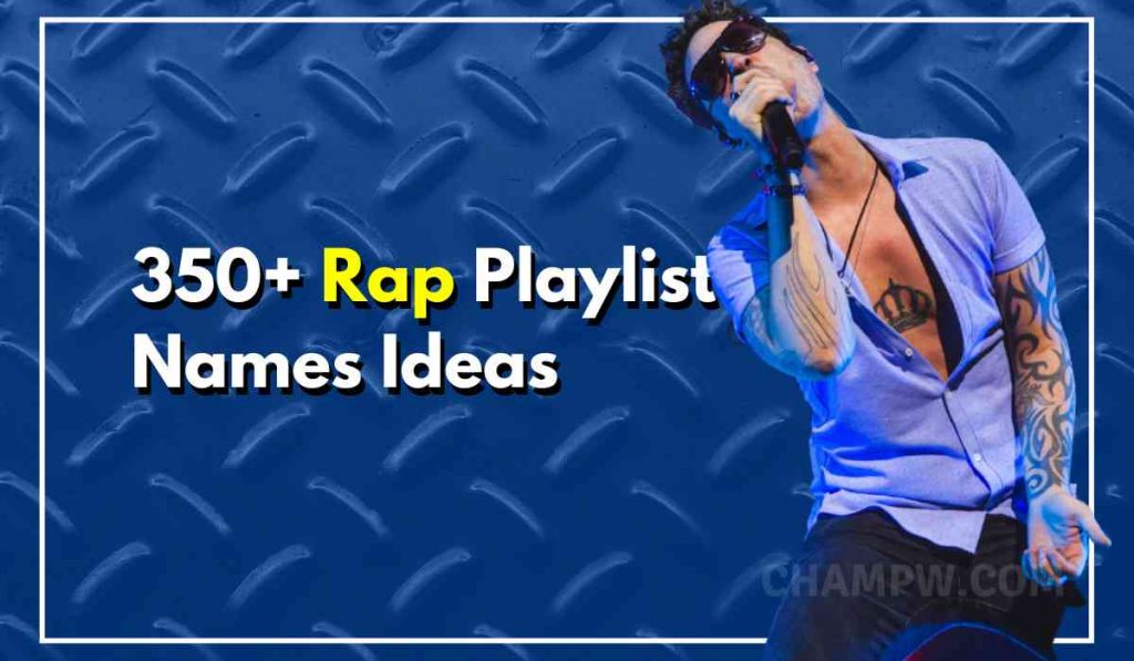 350+ Rap Playlist Names That Make You Say "Wow"