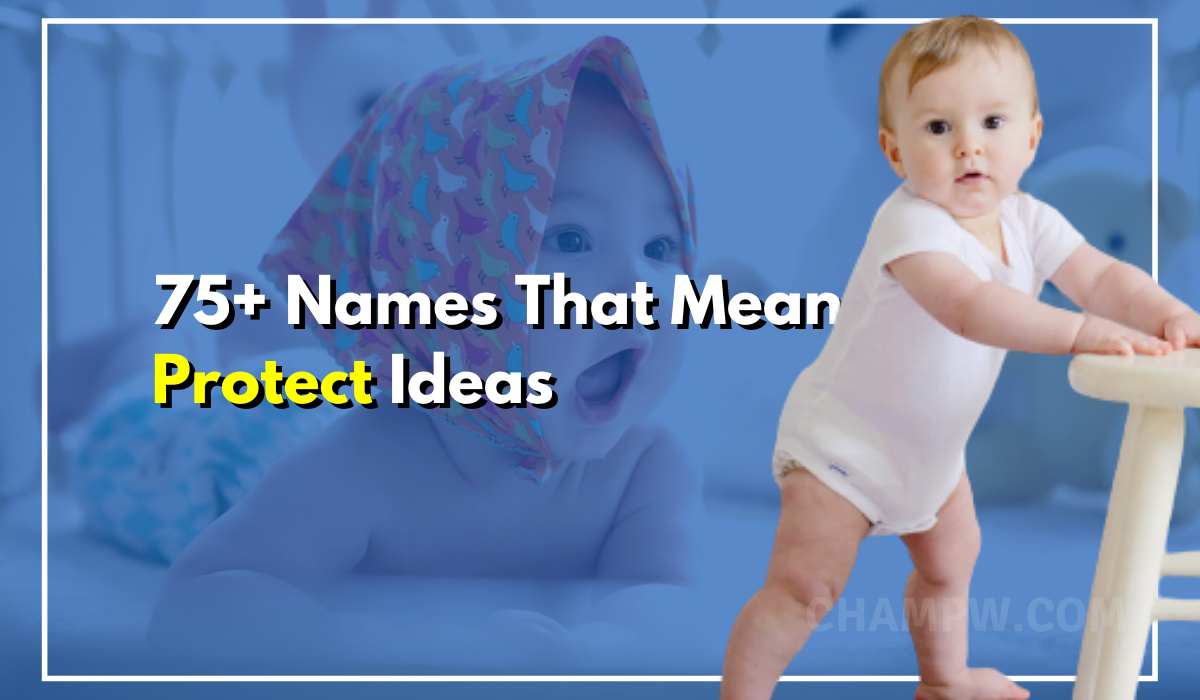 75+ Names That Mean Protect for Your Baby Boy & Girl
