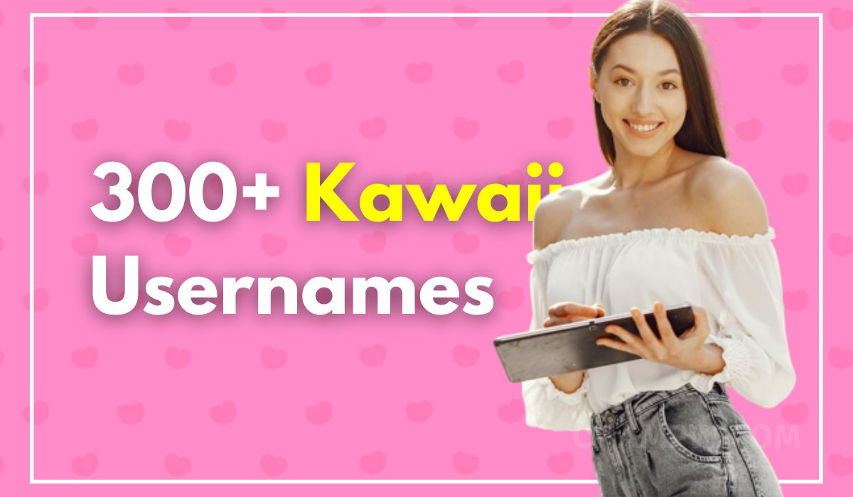 300+ Kawaii Usernames To Begin Your Cute Journey Of Success