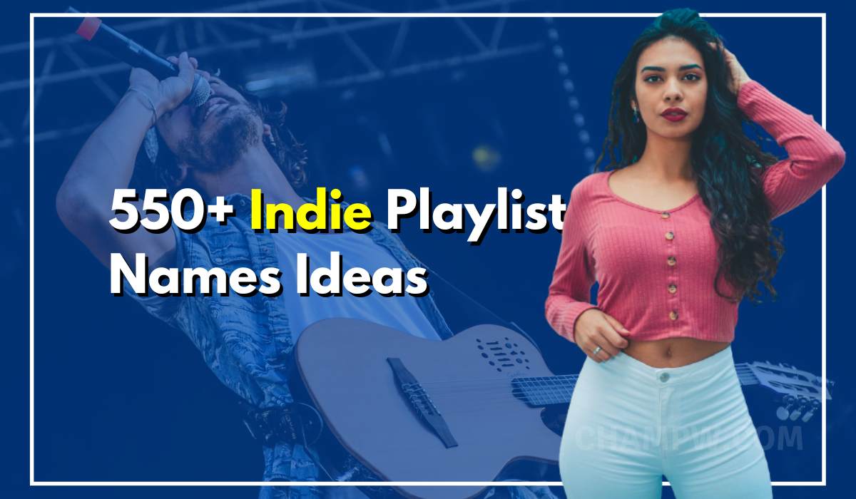 550 Indie Playlist Names That Will Put A Smile On Your Face