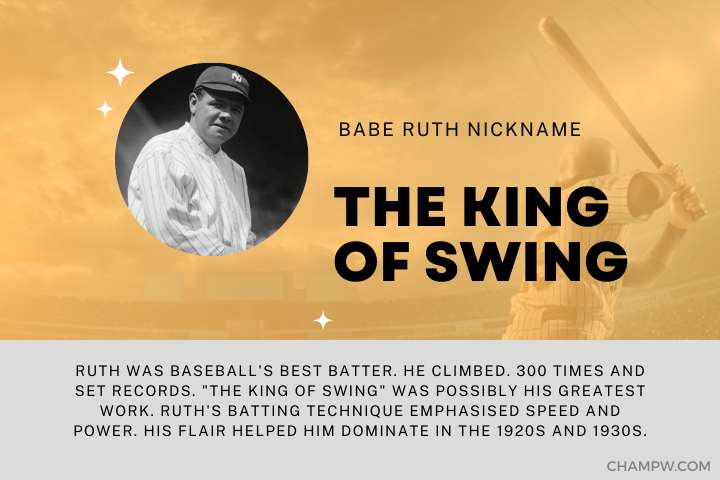 BABE RUTH NICKNAME THE KING OF SWING AND STORY BEHIND IT