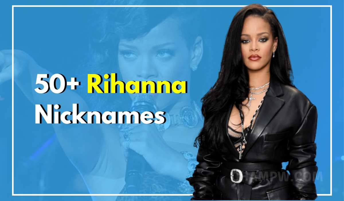 Rihanna Nicknames