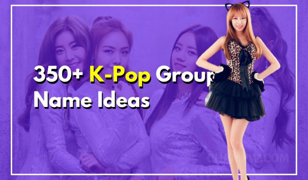 350 K Pop Group Name Ideas That Are Easy To Remember 5058