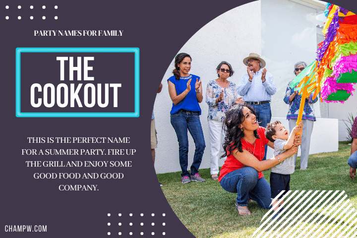 The Cookout- Party names for family