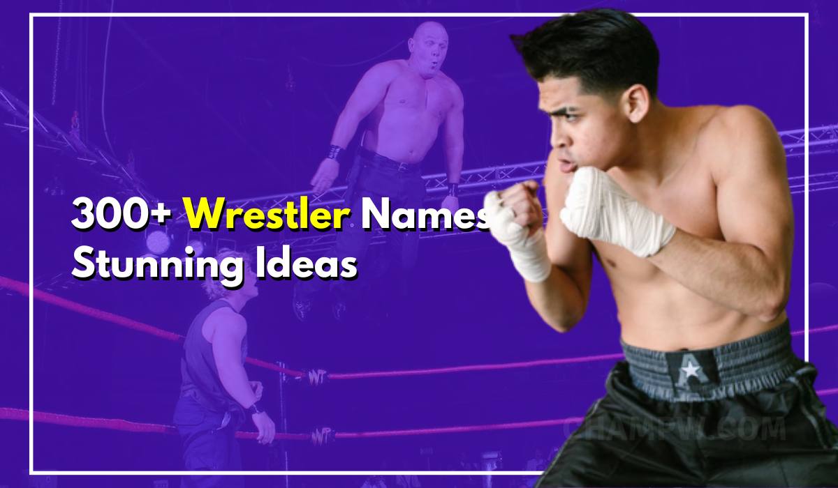300+ Wrestler Names Stunning Ideas For Your WWF Character