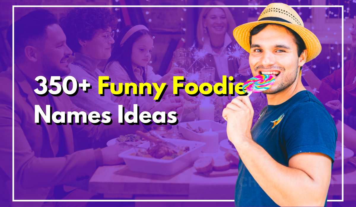 350+ Funny Foodie Names To Make Your Creativity Stand Out
