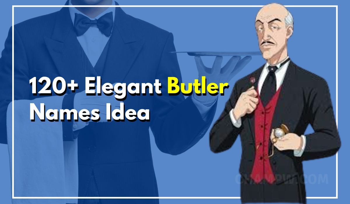 120 Butler Names That Are Unique Meaningful