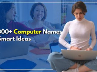 300+ Computer Names Smart Ideas For Your New PC