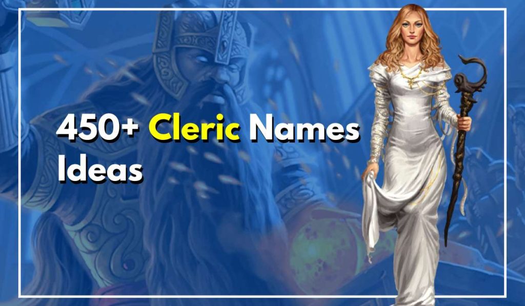 450+ Cleric Names & The Role They Play in a Fantasy World
