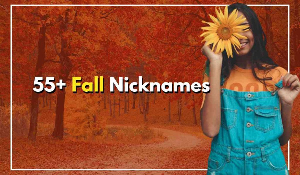 55+ Fall Nicknames A Complete List Of Autumnal Names