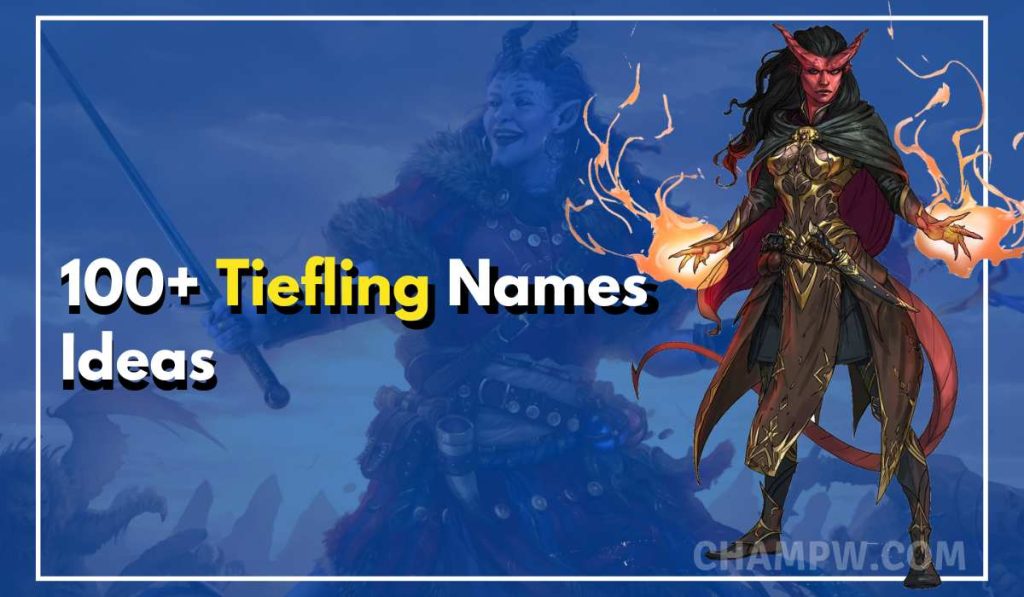 100+ Tiefling Names With Brief History & Bibliography