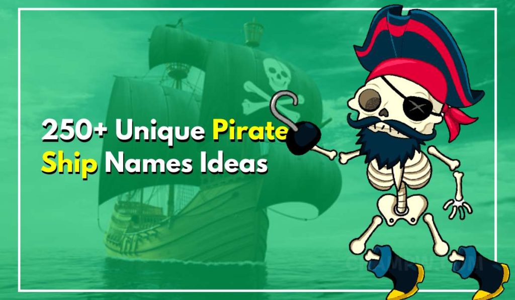 250 Popular Pirate Ship Names Inspired From Hollywood