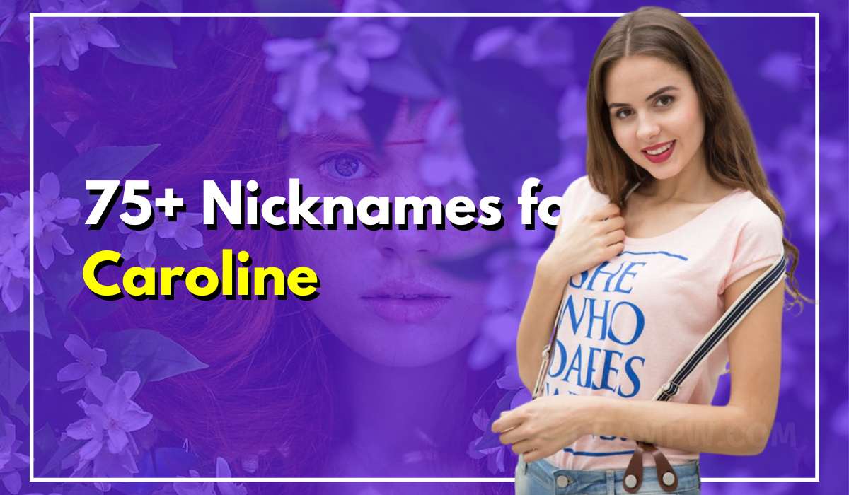 75+ Nicknames for Caroline Carly, Carol, Lina & More