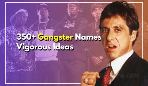 350+ Gangster Names Vigorous Ideas To Boost Your Inner Lion