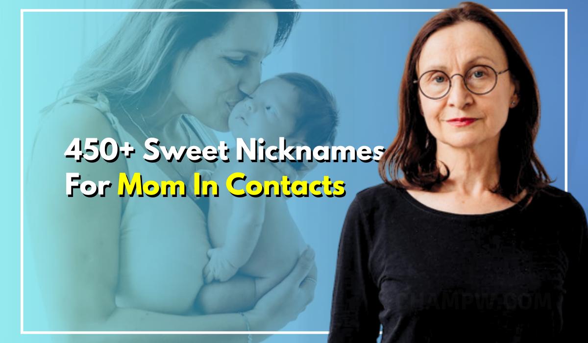 450+ Sweet Nicknames For Mom In Contacts That Are Adorable