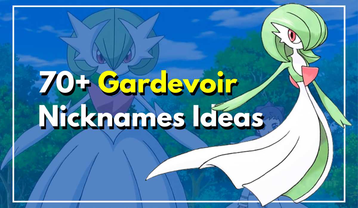 70+ Gardevoir Nicknames- A List of Cute & Funny Pokemon Names