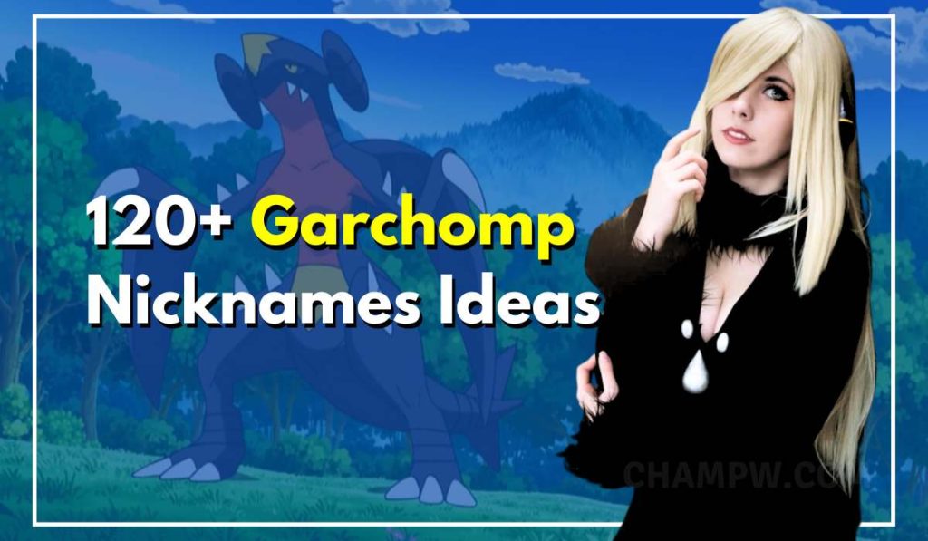 Garchomp Nicknames: 120+ Ideas for Pokemon GO Fans