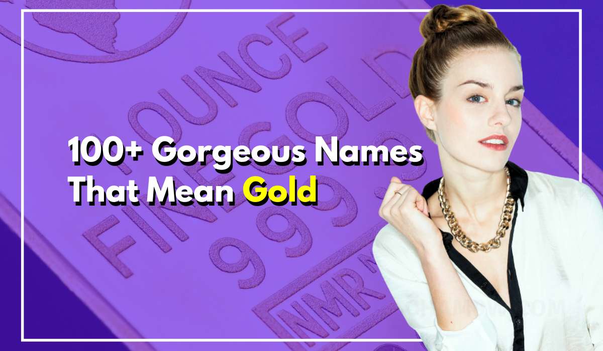 100+ Names That Mean Gold To Unveil Babies Gorgeous Charm