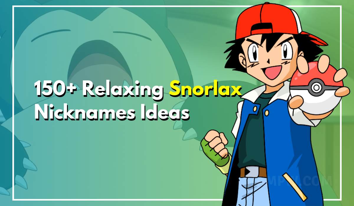 150+ Snorlax Nicknames for Your Lovable Sleeping Giant