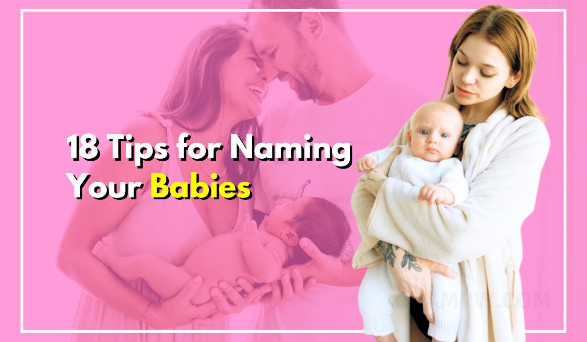 18 Tips for Naming Your Babies The Do's and Don'ts