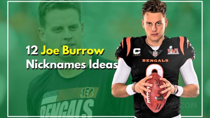 Top 12 Joe Burrow Nicknames That Fans Can't Get Enough Of