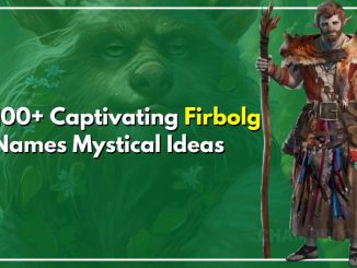 100+ Captivating Firbolg Names Mystical Ideas For The DnD 5E