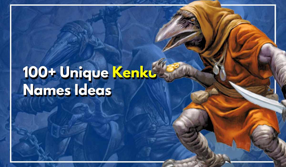 100+ Unique Kenku Names You Probably Haven't Heard Of