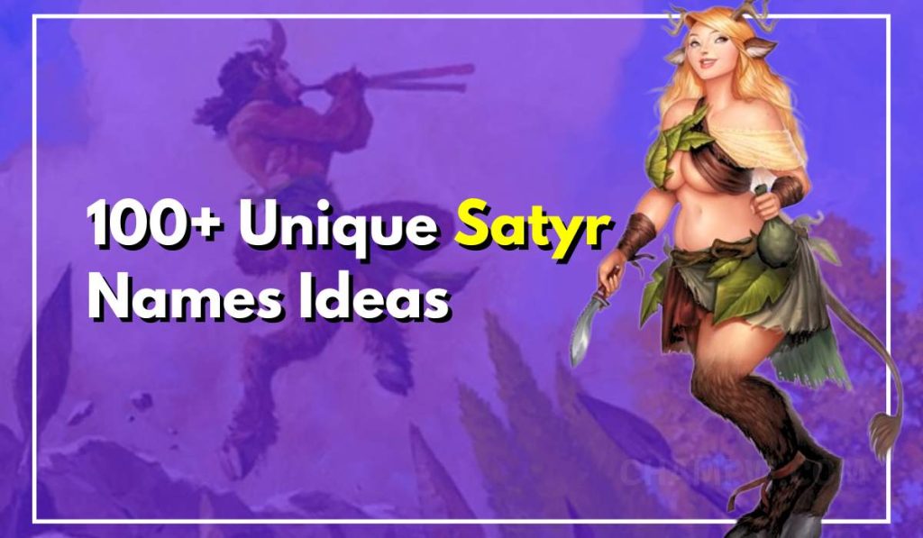 100+ Unique Satyr Names You Probably Haven't Heard Of