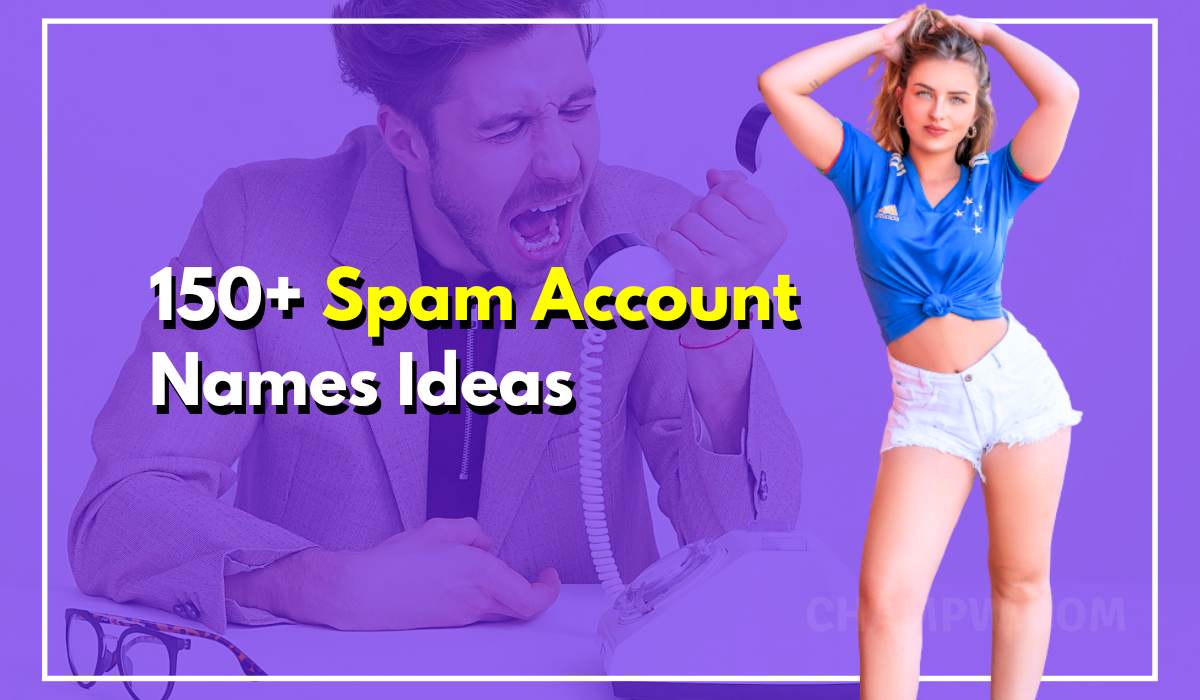 150+ Spam Account Names Ideas To Have Fun With Friends