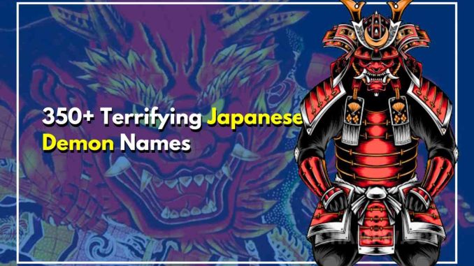 350+ Most Terrifying Japanese Demon Names With Meanings