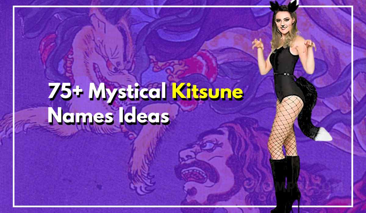 75+ Best Kitsune Names For The Mystique Of Japanese Folklore