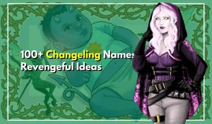 100+ Changeling Names Revengeful Ideas For DND 5e