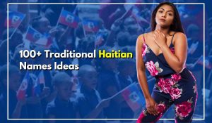 100+ Traditional Haitian Names: Connect with the Heart of Haiti