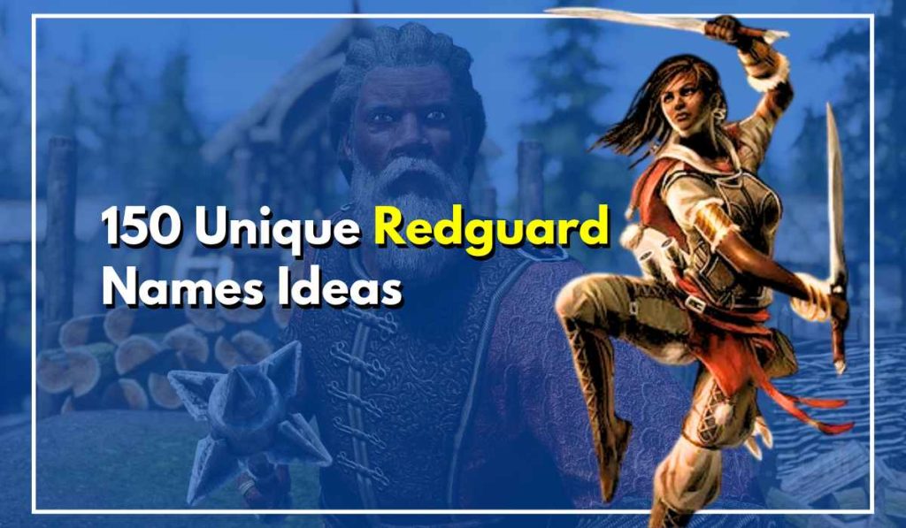 150 Unique Redguard Names You Probably Haven't Heard Of