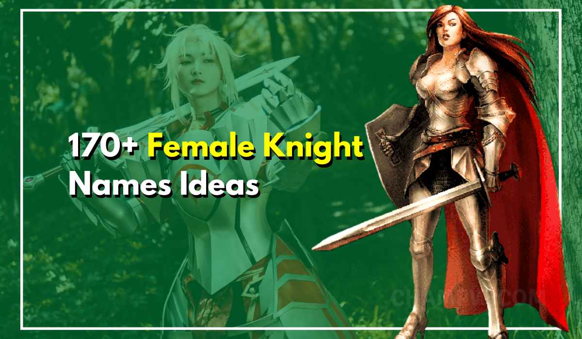 170+ Female Knight Names That Are Strong & Powerful