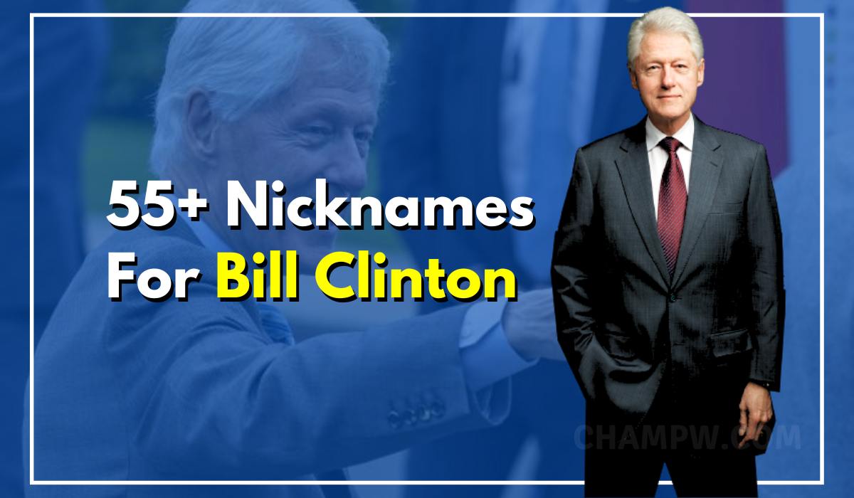 55+ Nicknames For Bill Clinton: Unmasking the Mystery