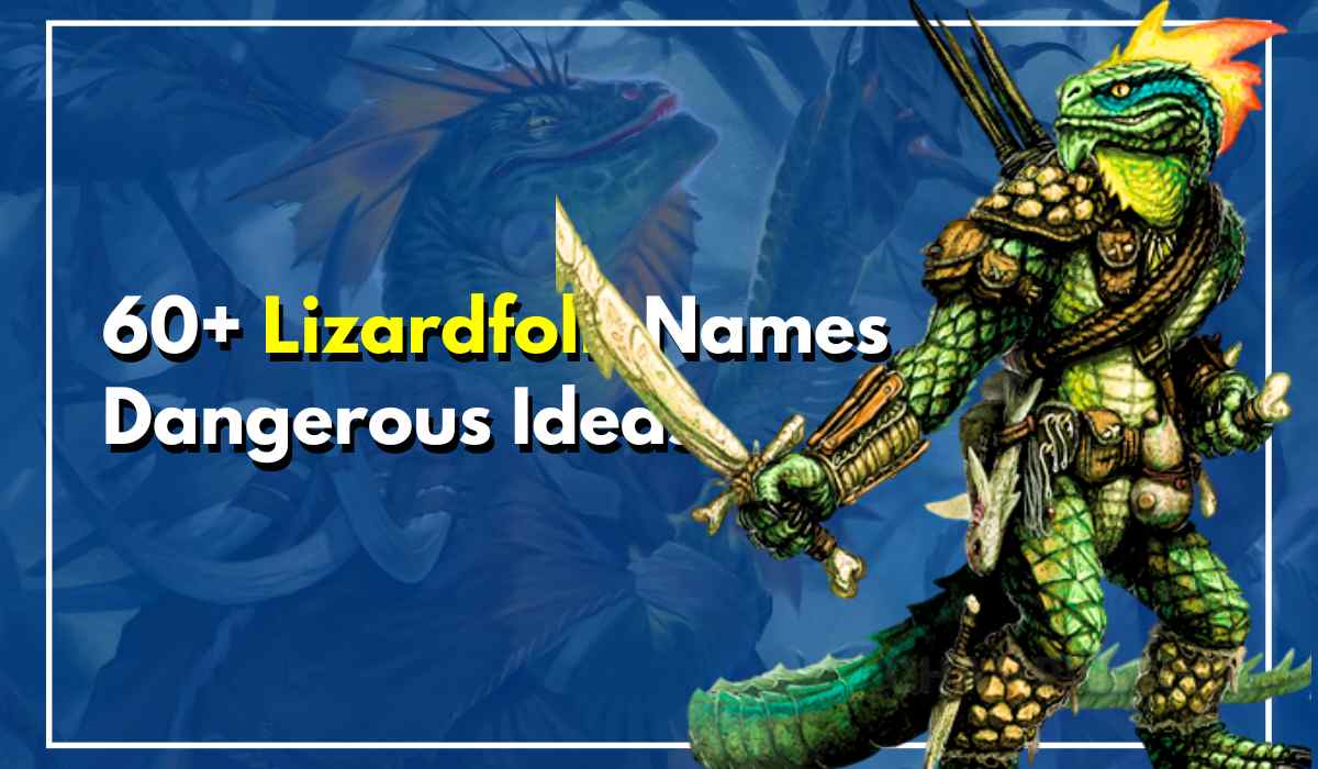 60+ Lizardfolk Names Dangerous Ideas For Your Character