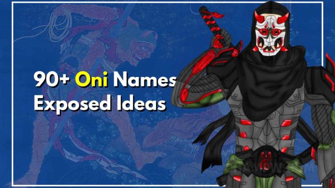 90+ Oni Names Exposed: Discover their Mystical Significance