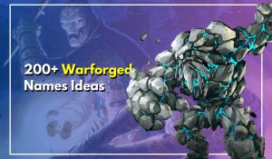 200+ Powerful Warforged Names Ideas Embody the Spirit of DND