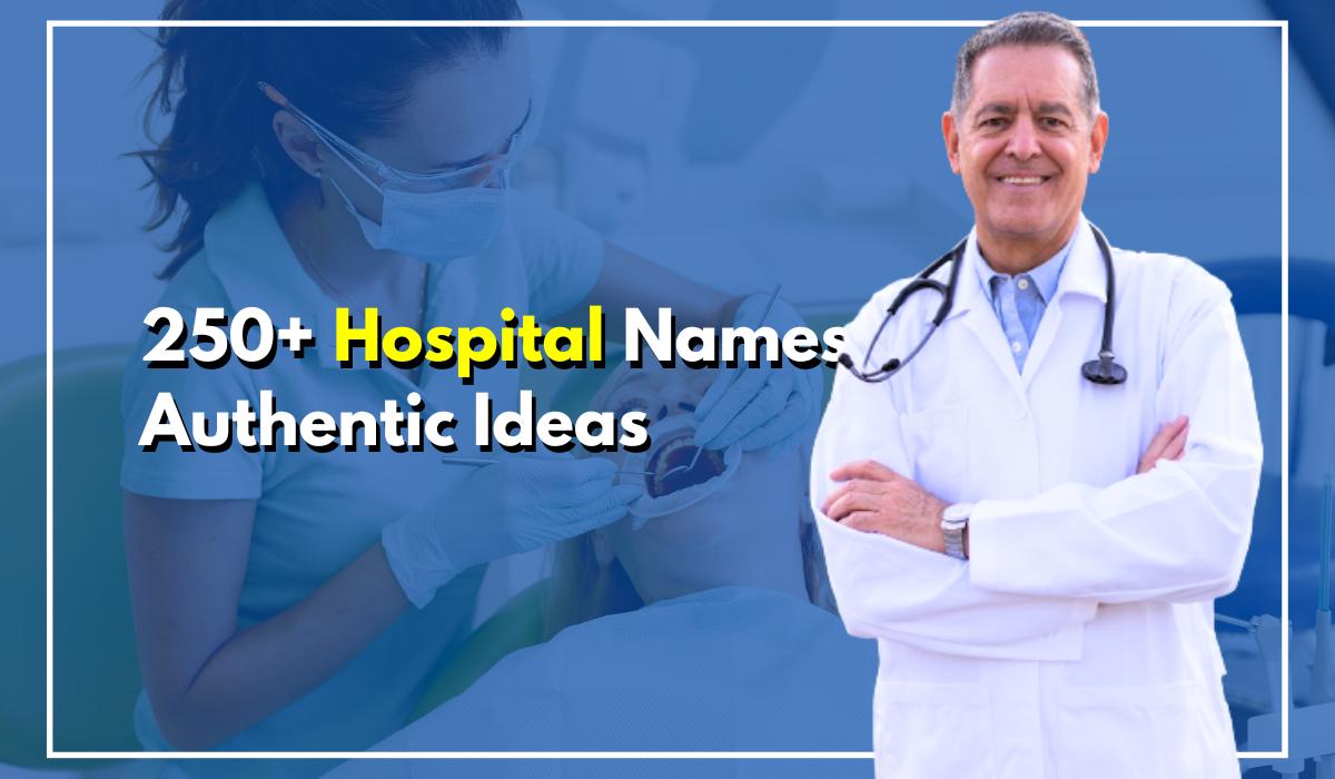 250+ Hospital Names Authentic Ideas For Your Noble Venture