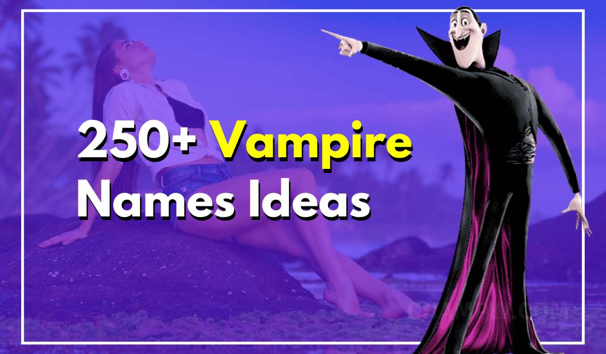 250+ Vampire Names That Will Haunt You