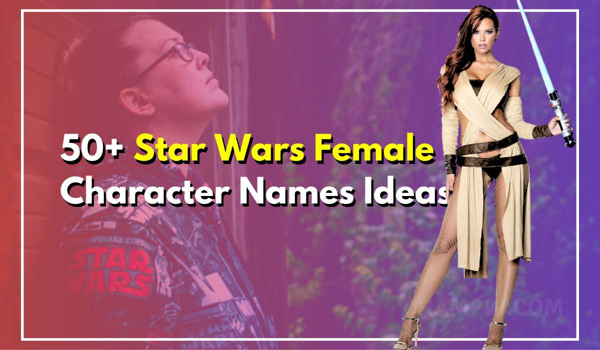 50+ Star Wars Female Character Names Of All-Time