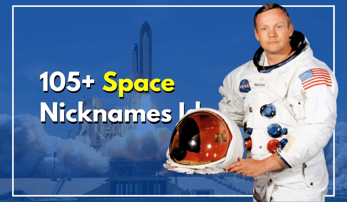 105+ Space Nicknames With Orgins & Meanings