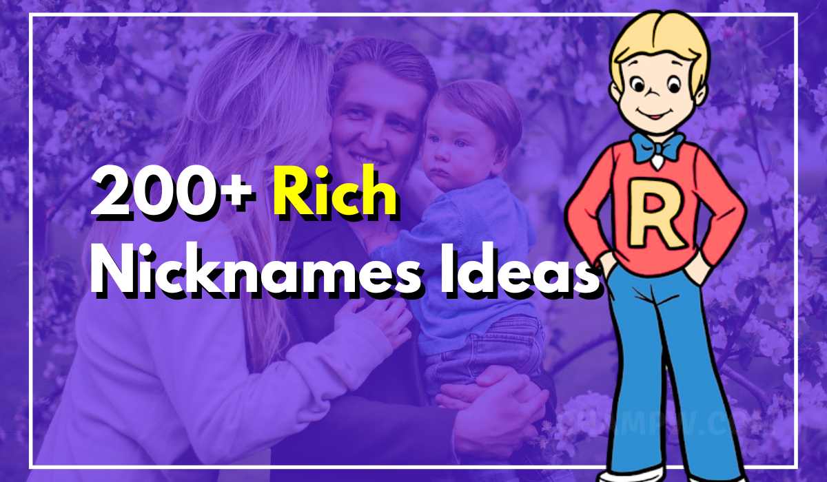 200+ Rich Nicknames Ideas To Lead Successful Lifestyle