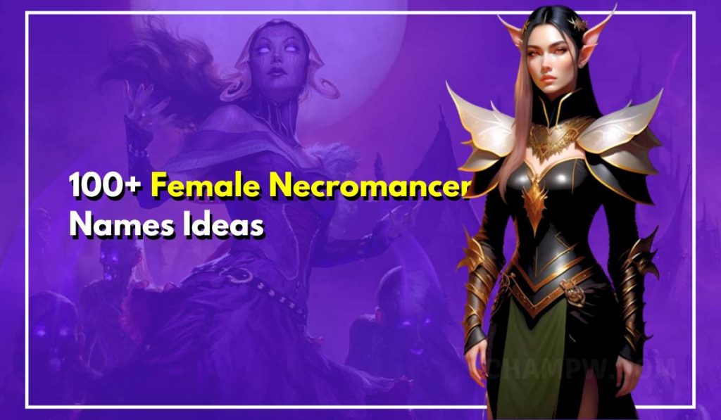 100+ Female Necromancer Names With Meaning & Origins