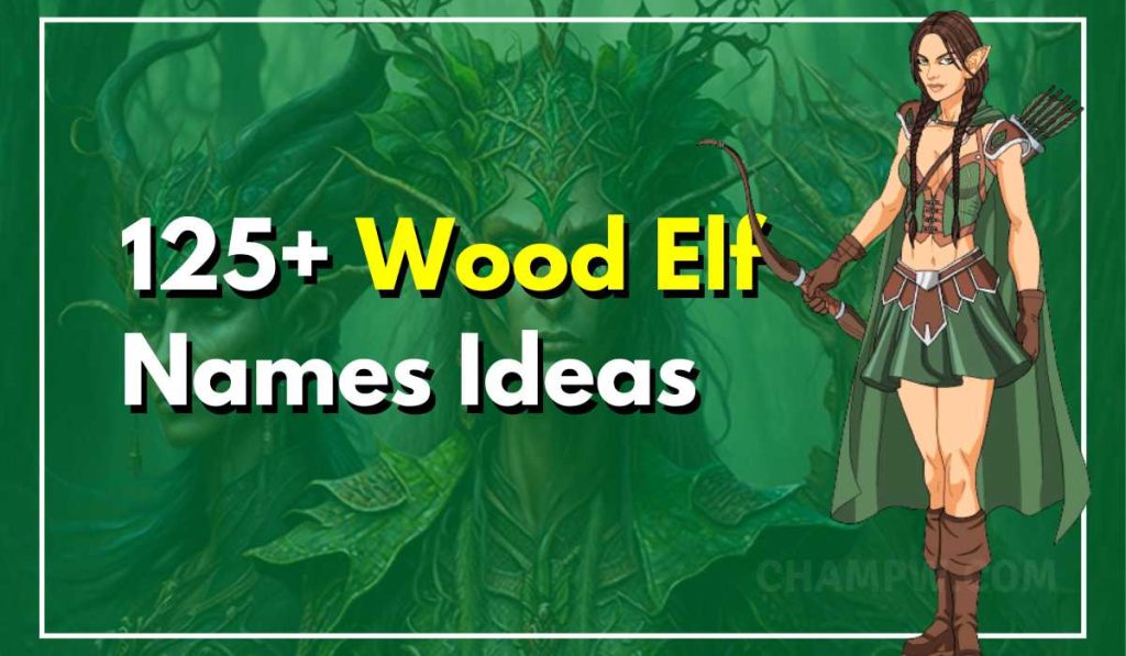 125+ Wood Elf Names From Legolas To Arwen