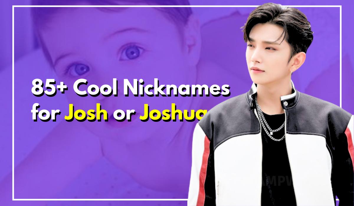 85+ Cool Nicknames for Josh or Joshua