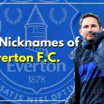 9 Most Beloved Nicknames of Everton F.C.